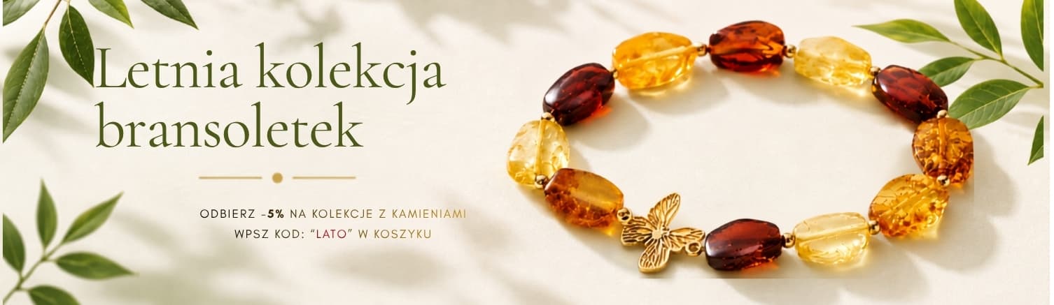 5% Rabatu na letnią kolekcję Bransoletek z Naturalnymi Kamieniami Jubiler Powidzki